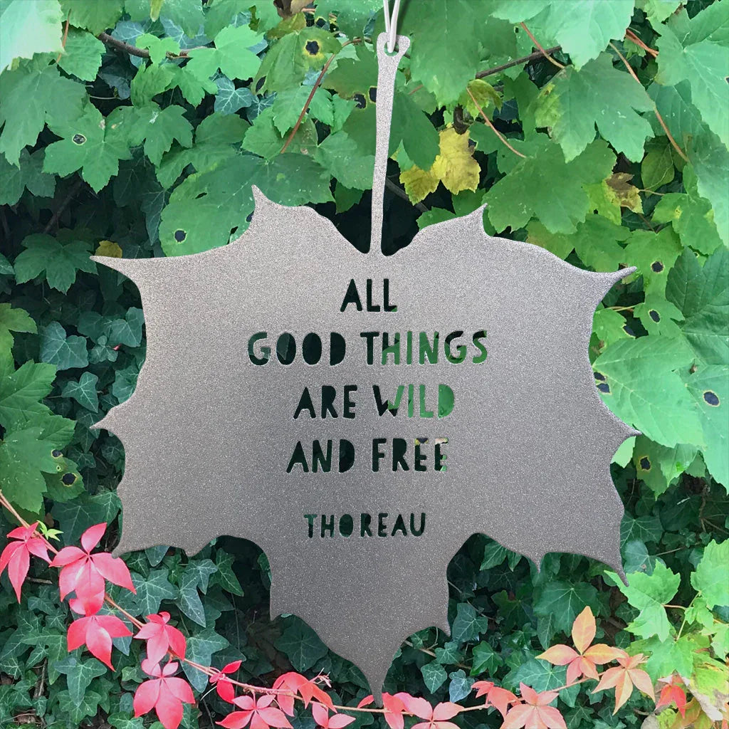 Leaf Quote - All Good Things are Wild & Free