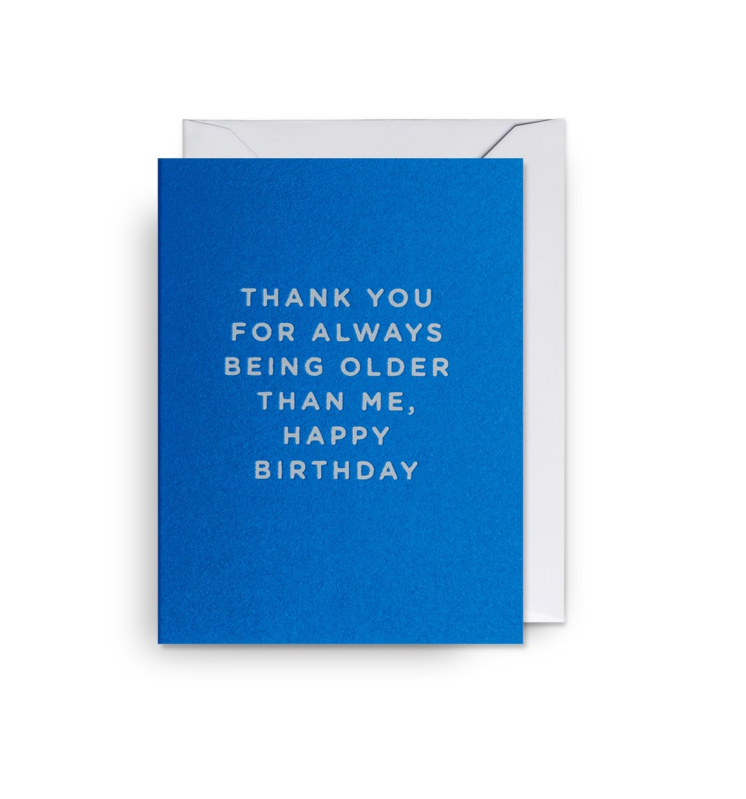 Thank you for Always Being Older - Mini Card