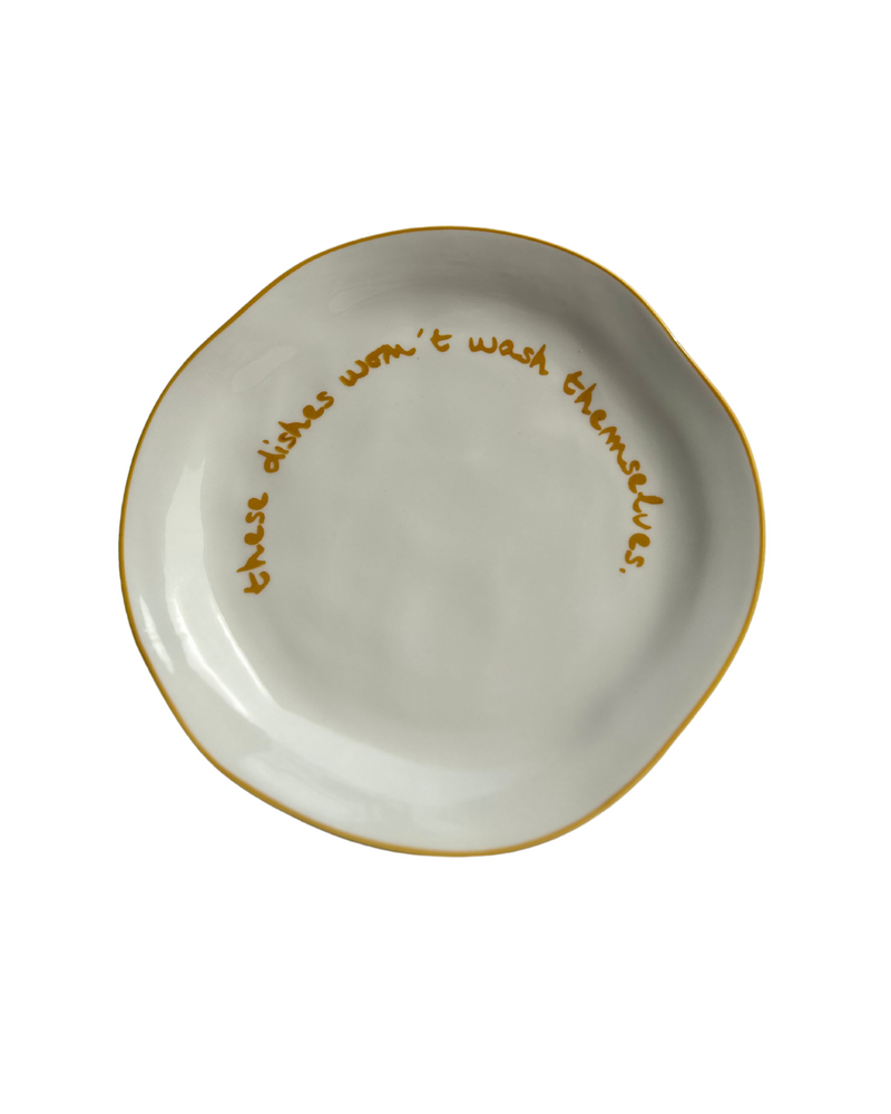 MÆGEN Statement Plate  'These Dishes Won't Wash Themselves'