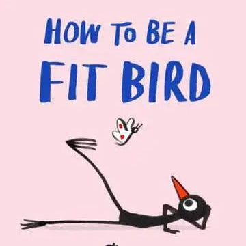 How to Be a Fit Bird
