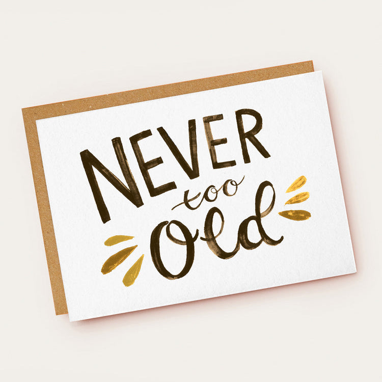 Never Too Old