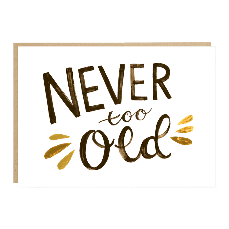 Never Too Old