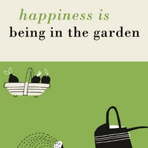 Happiness is Being in the Garden