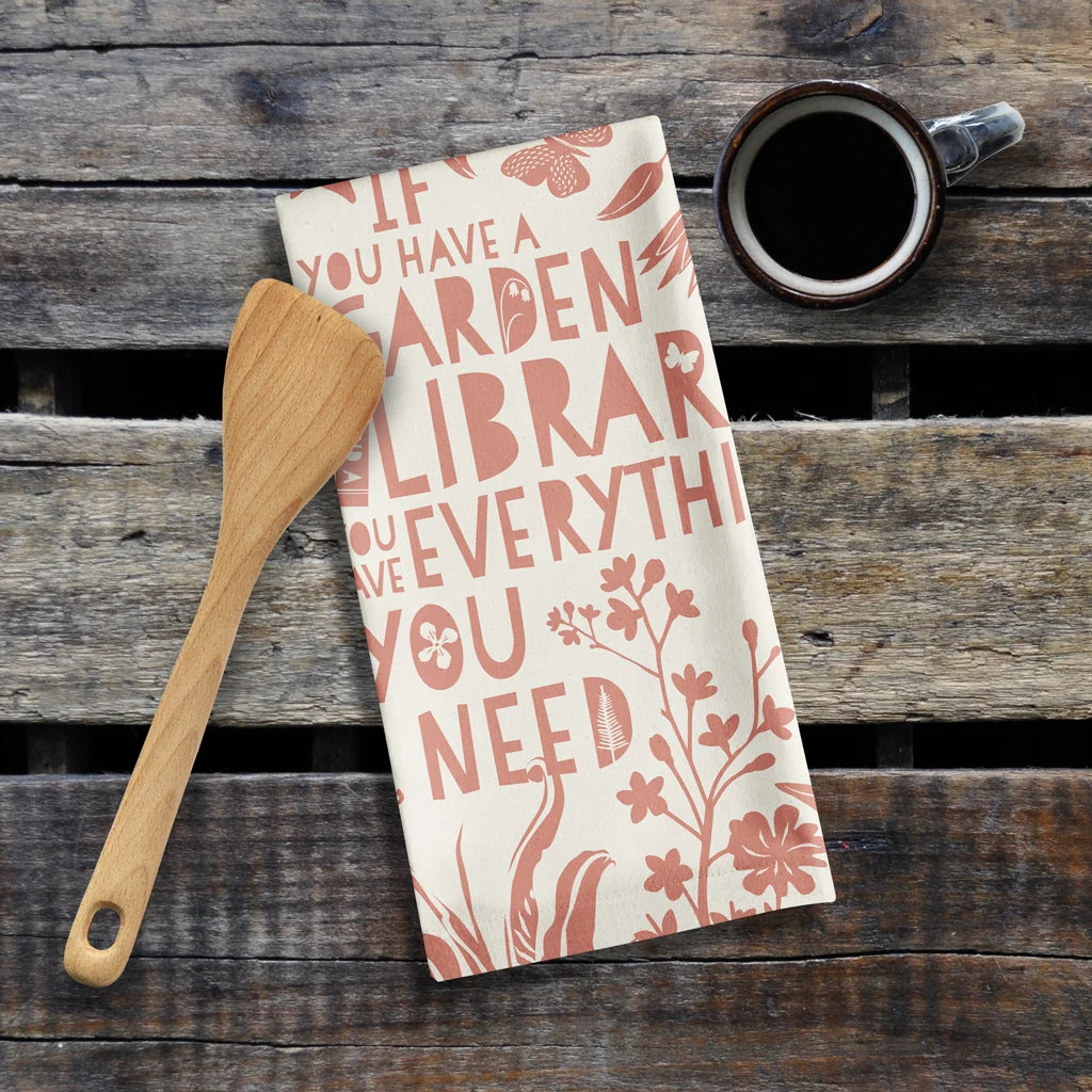 Tea Towel - If You Have a Garden and a Library