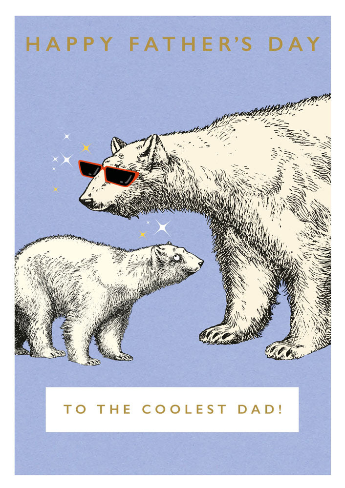 Happy Father's Day To The Coolest Dad!