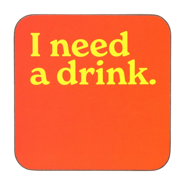 To Be Frank ‘I need a Drink’ Coaster