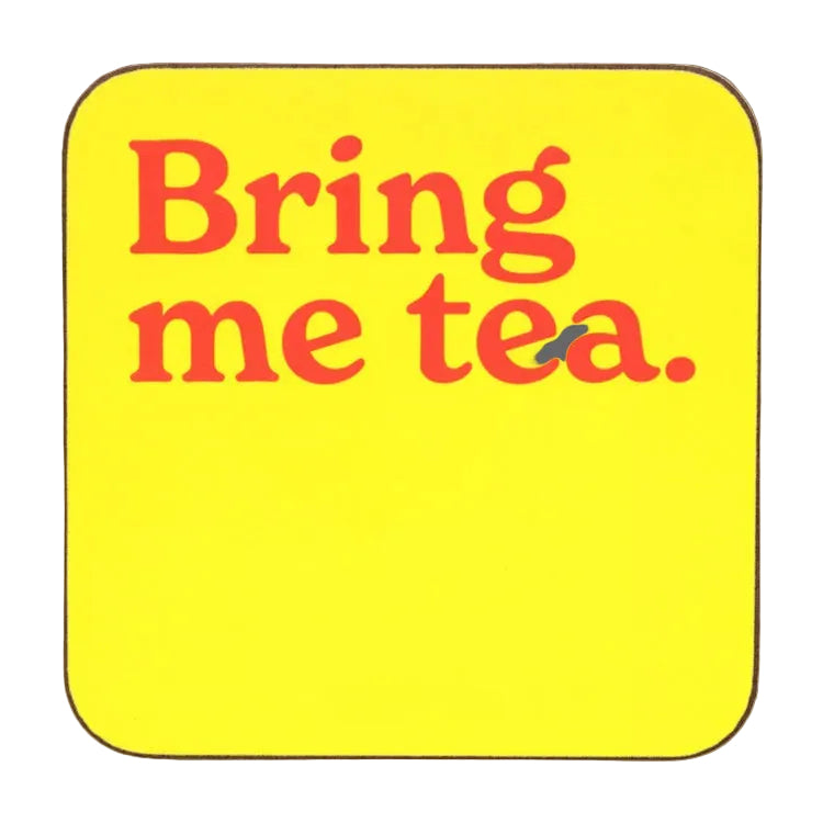 To Be Frank ‘Bring Me Tea’ Coaster