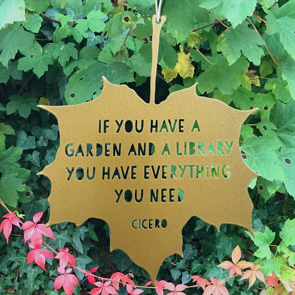 Leaf Quote - If You Have a Garden and a Library.....