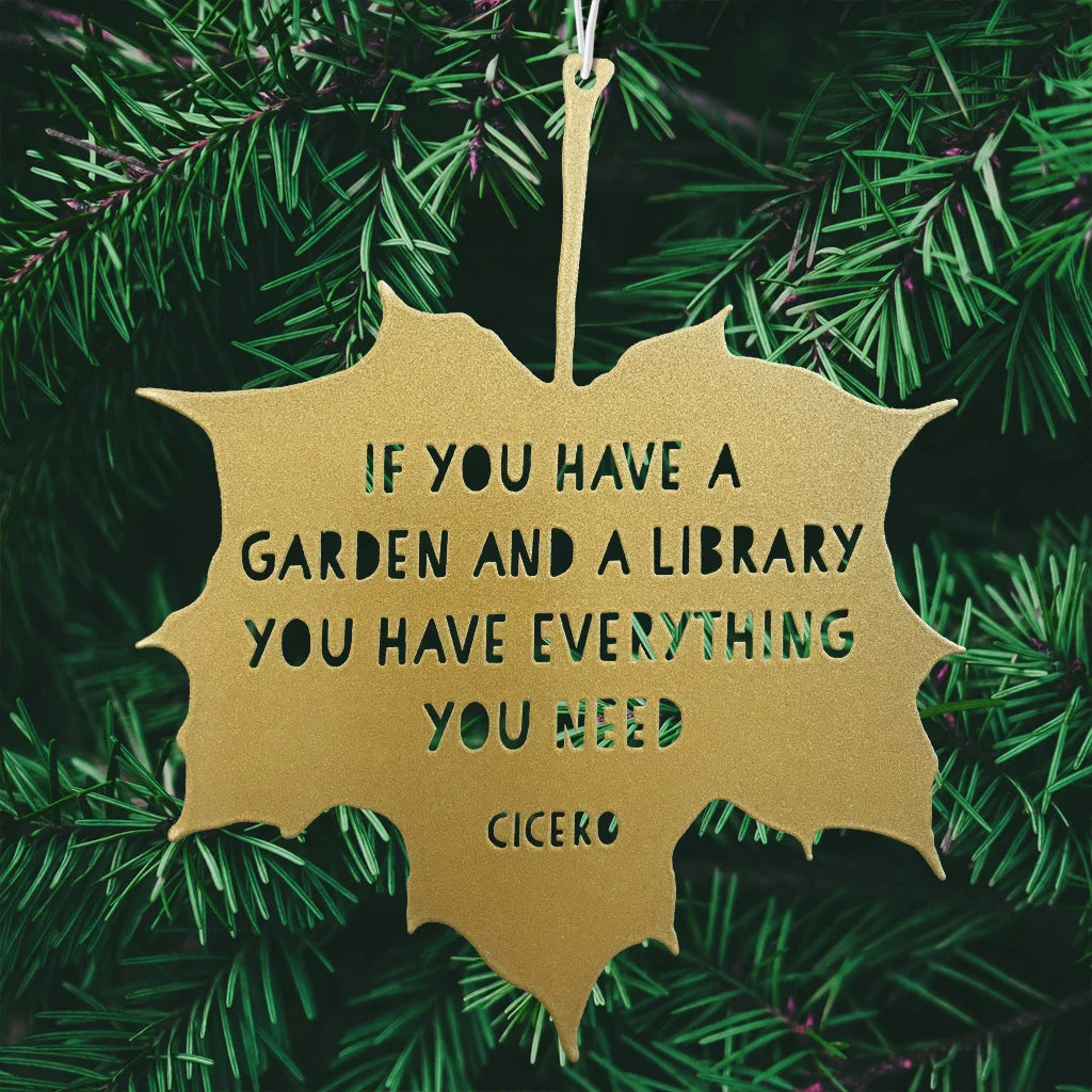Leaf Quote - If You Have a Garden and a Library.....