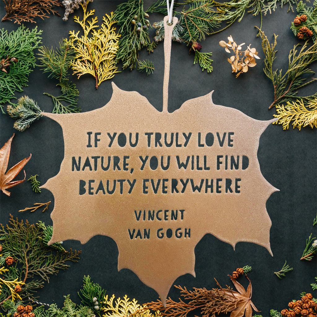 Leaf Quote - If You Truly Love Nature