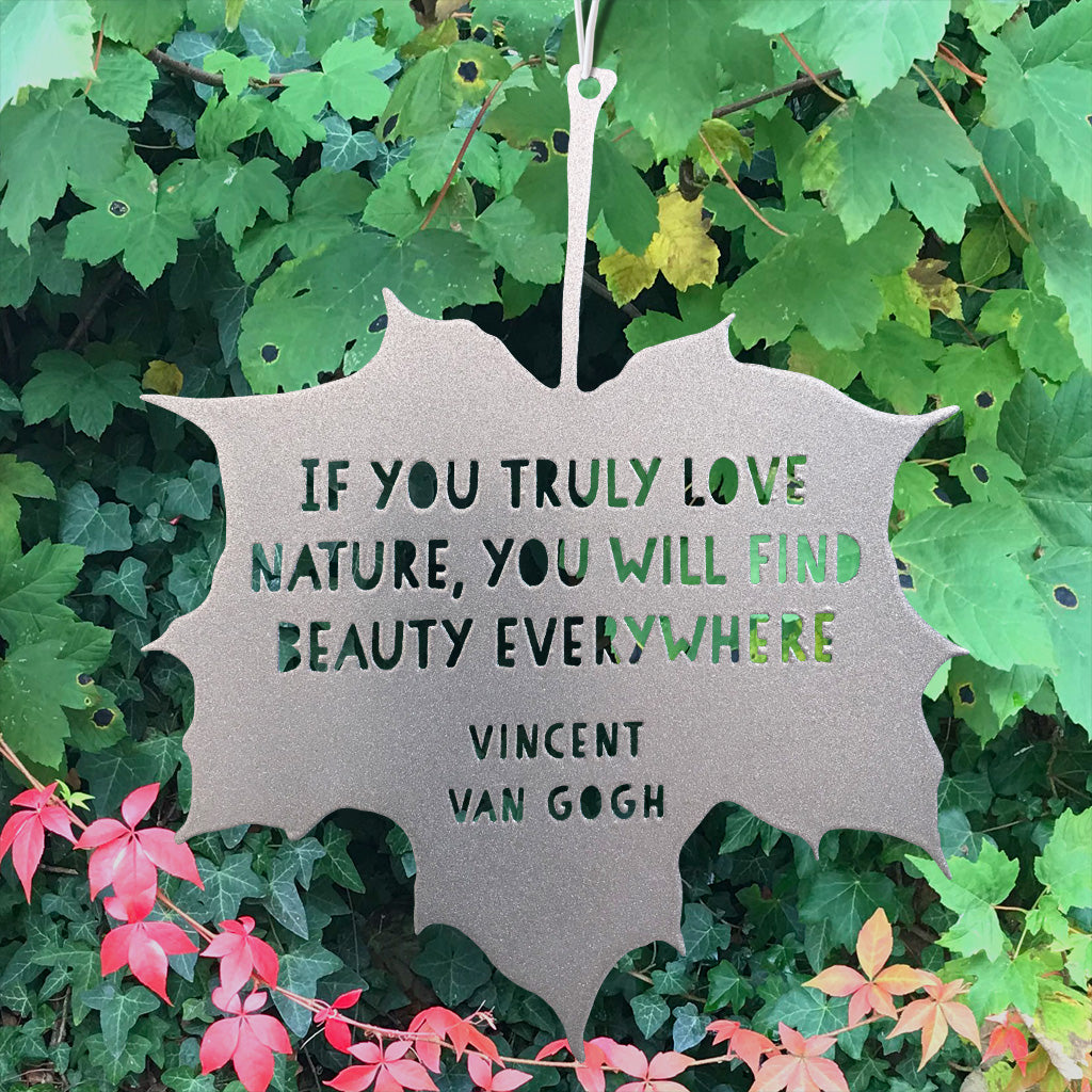 Leaf Quote - If You Truly Love Nature You Will Find Beauty Everywhere.....