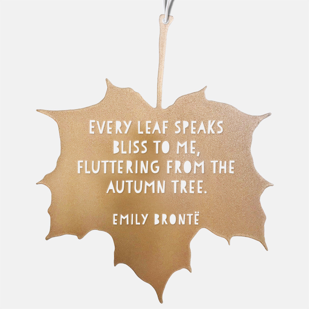 Leaf Quote - Every Leaf Speaks Bliss to Me, Fluttering From the Autumn Tree