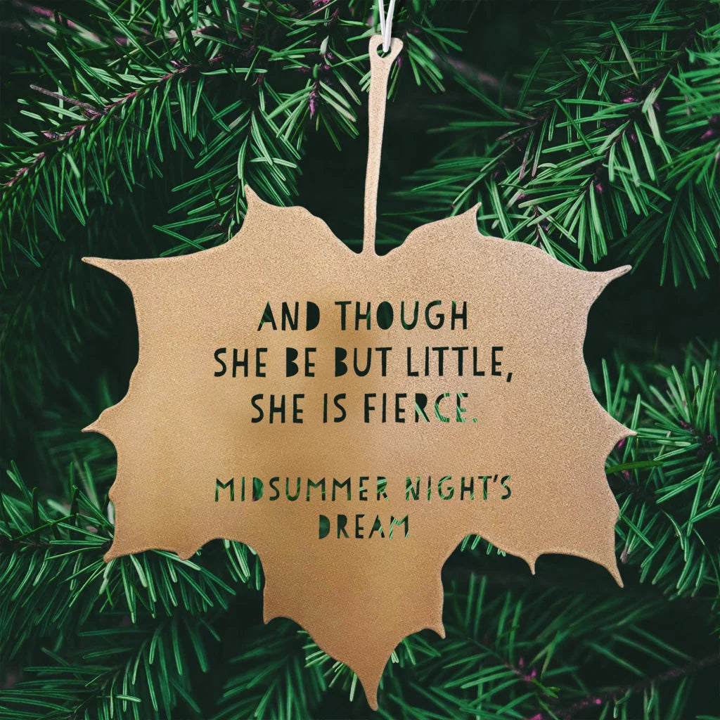 Leaf Quote - And Though She be but Little, She is Fierce