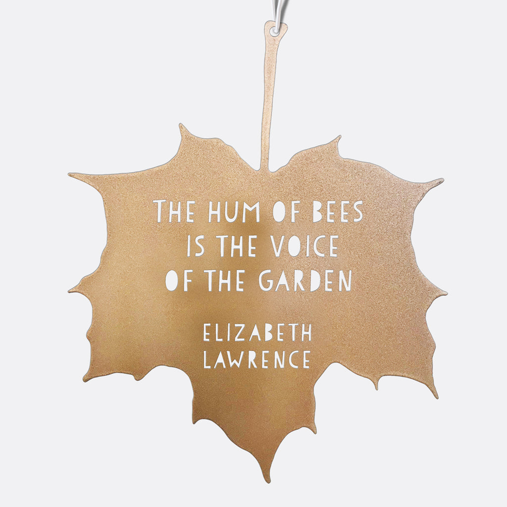 Leaf Quote - The Hum of Bees is the Voice of the Garden......