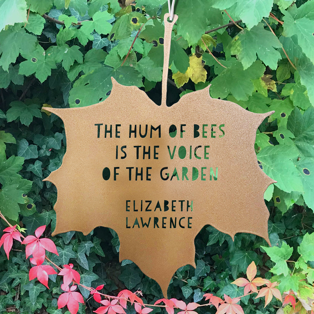 Leaf Quote - The Hum of Bees is the Voice of the Garden......