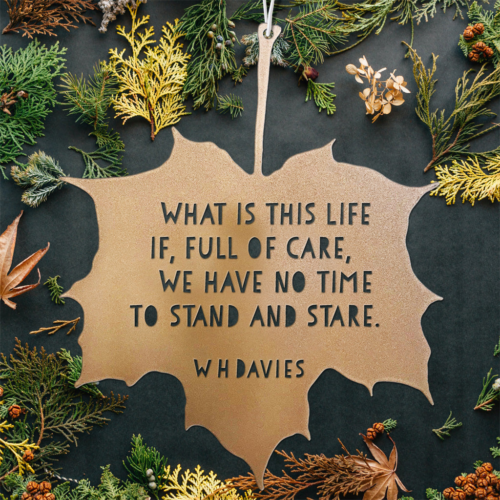 Leaf Quote - What is This Life if, Full of Care.....